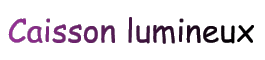 Caisson lumineux